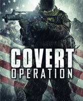 Смотреть Онлайн Тайная операция / Covert Operation [2014]